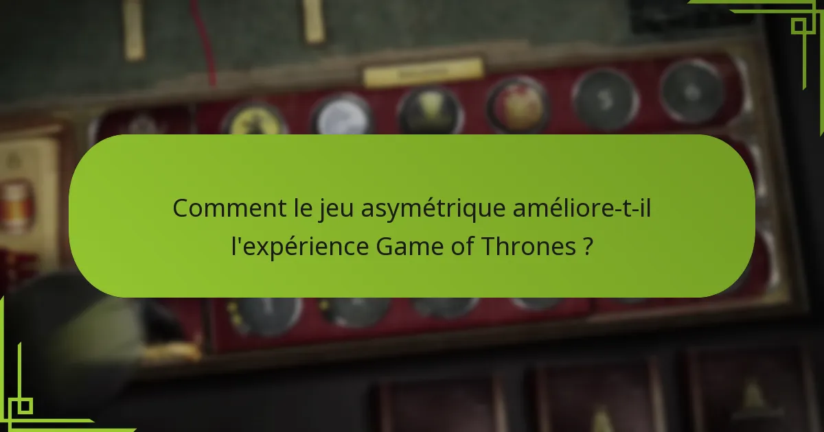 Quels rôles de joueur existent dans le jeu de société Game of Thrones ?