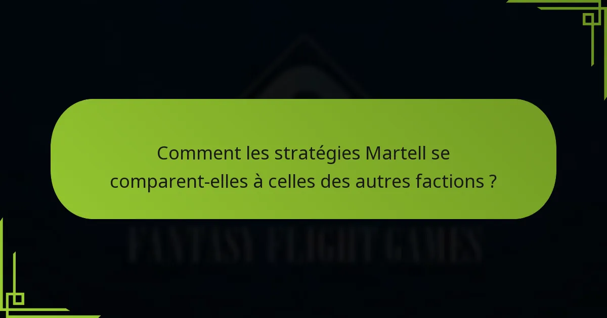 Quelles manœuvres politiques définissent la Maison Martell ?