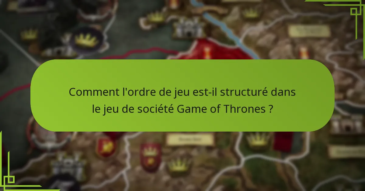Quelles sont les mécaniques de combat dans le jeu de société Game of Thrones ?