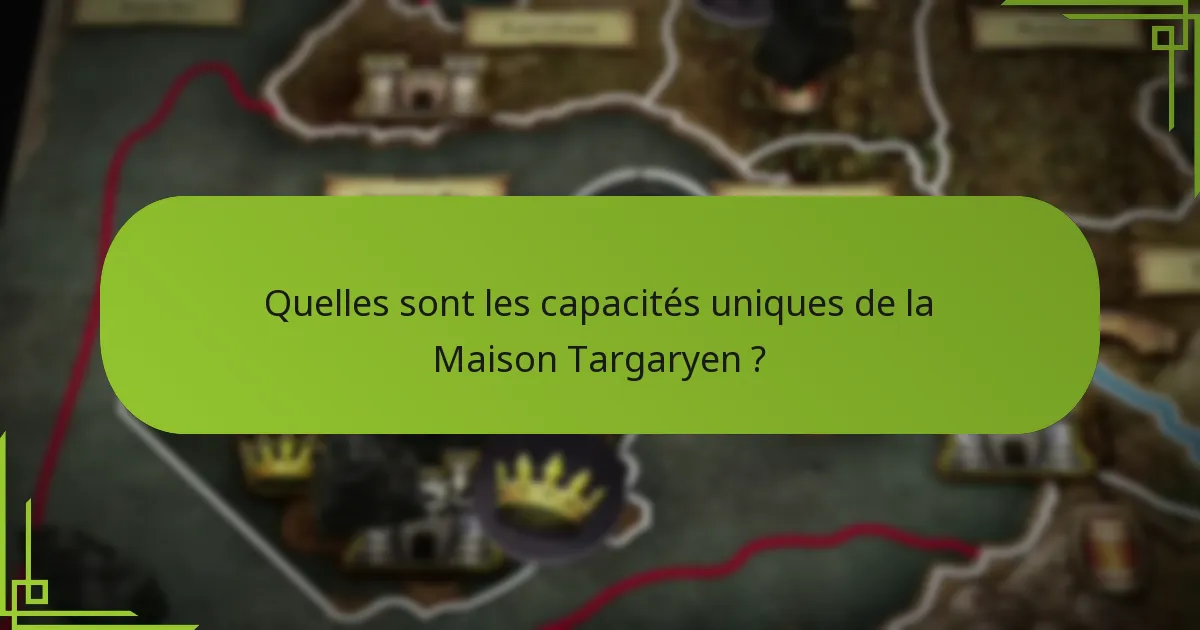 Quelles sont les tactiques d’expansion employées par la Maison Targaryen ?