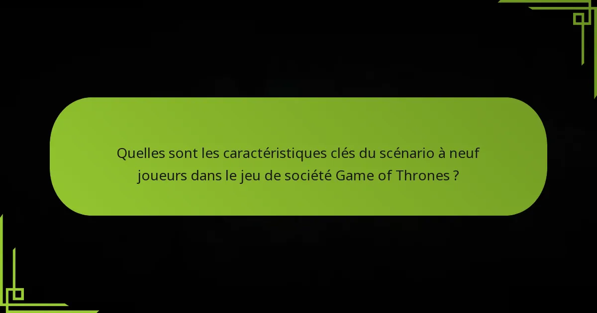 Quelles sont les dynamiques de jeu spécifiques à une configuration à neuf joueurs ?