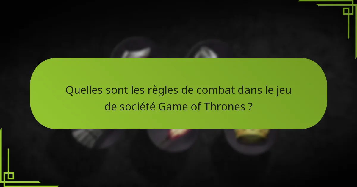 Comment les résultats des batailles sont-ils déterminés dans le jeu de société Game of Thrones ?