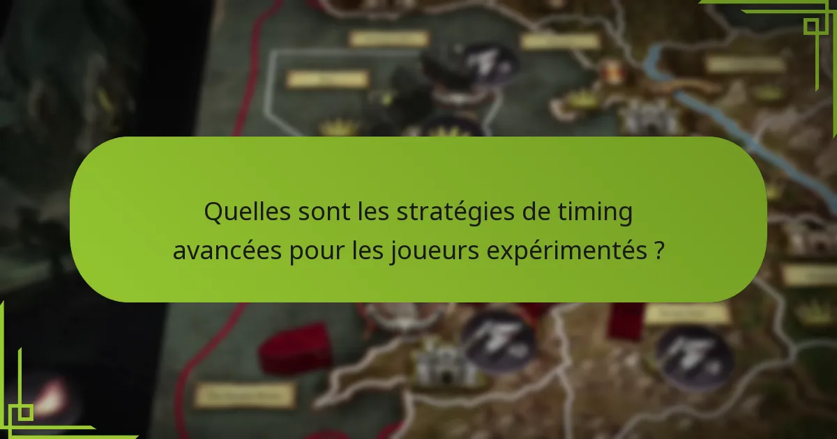 Quelles sont les stratégies de timing avancées pour les joueurs expérimentés ?