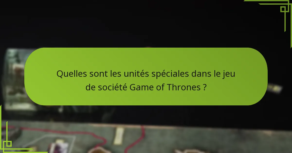 Quelles stratégies peuvent être employées avec des unités spéciales ?